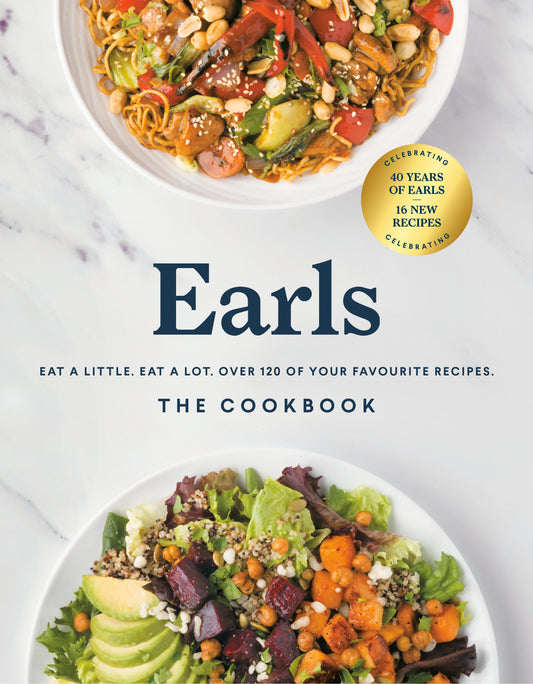 Earls The Cookbook (Anniversary Edition) - Eat a Little. Eat a Lot. Over 120 of Your Favourite Recipes