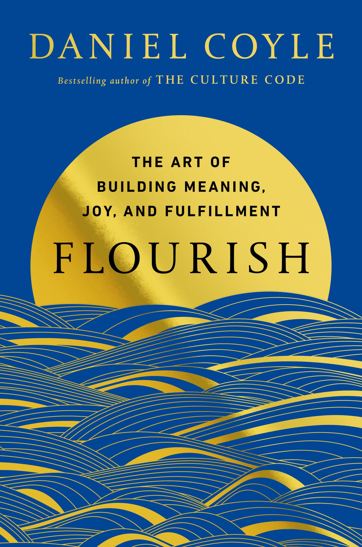 Flourish - The Art of Building Meaning, Joy, and Fulfillment
