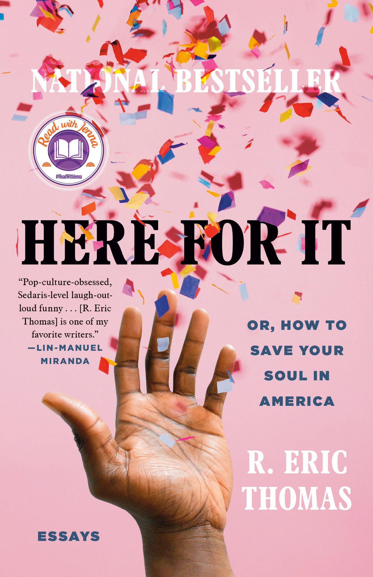 Here for It: A Read with Jenna Pick - Or, How to Save Your Soul in America; Essays