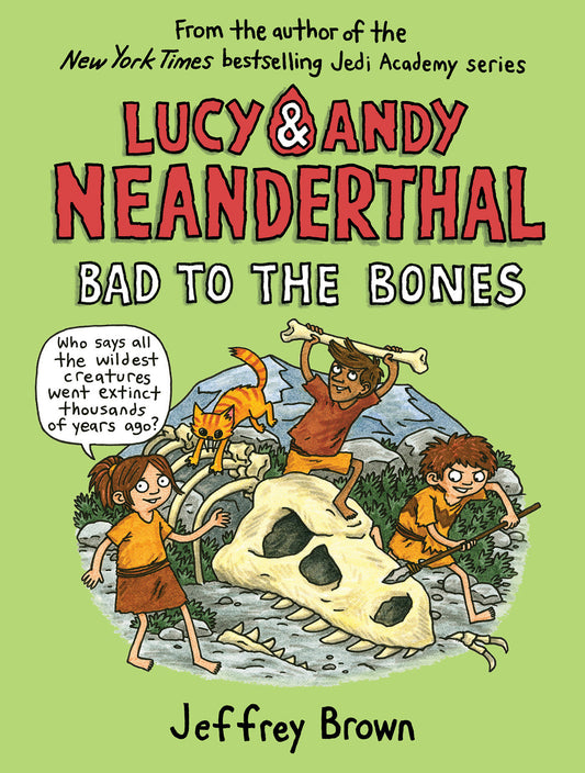 Lucy & Andy Neanderthal: Bad to the Bones (Lucy and Andy Neanderthal) (Book:3)