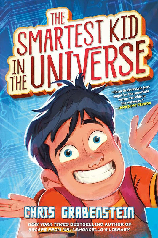The Smartest Kid in the Universe, Book 1 by Chris Grabenstein