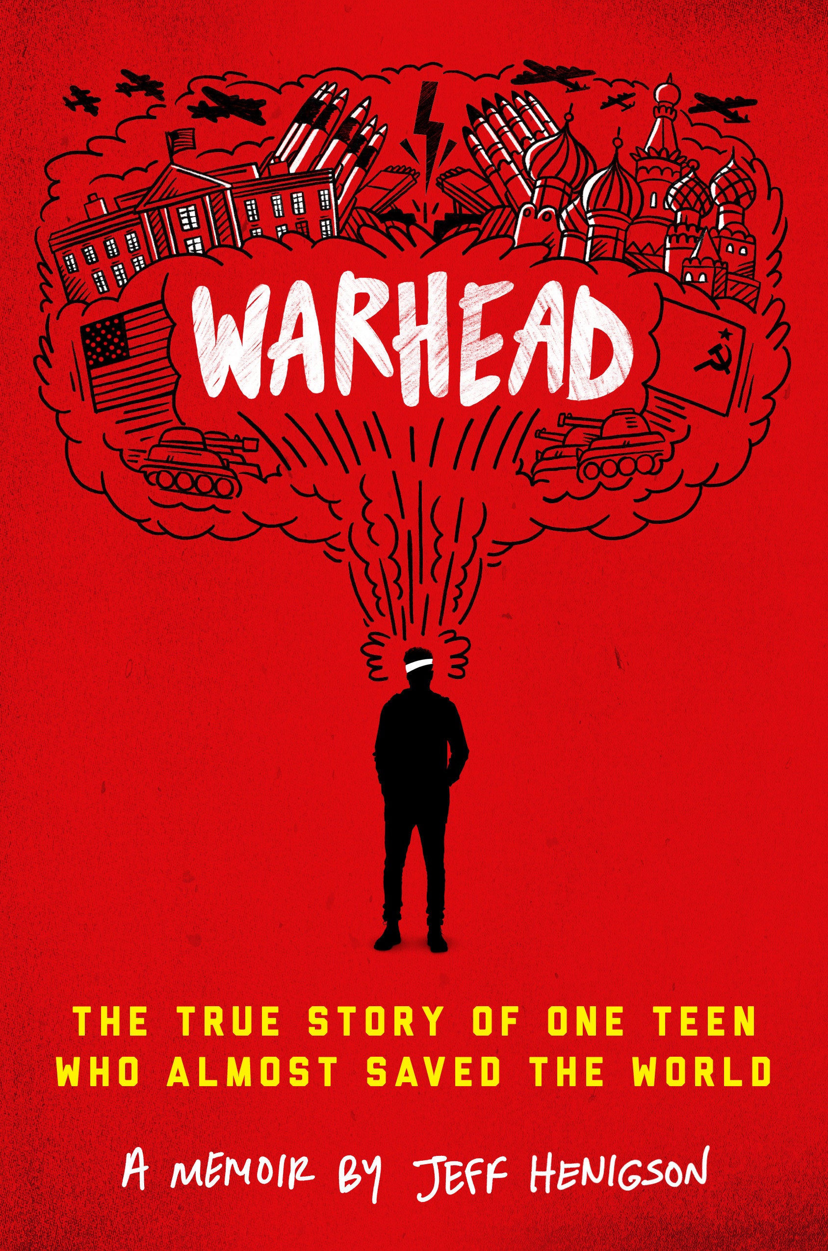 Warhead - The True Story of One Teen Who Almost Saved the World