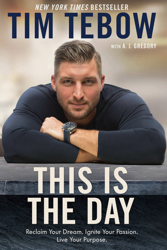 This Is the Day - Reclaim Your Dream. Ignite Your Passion. Live Your Purpose.