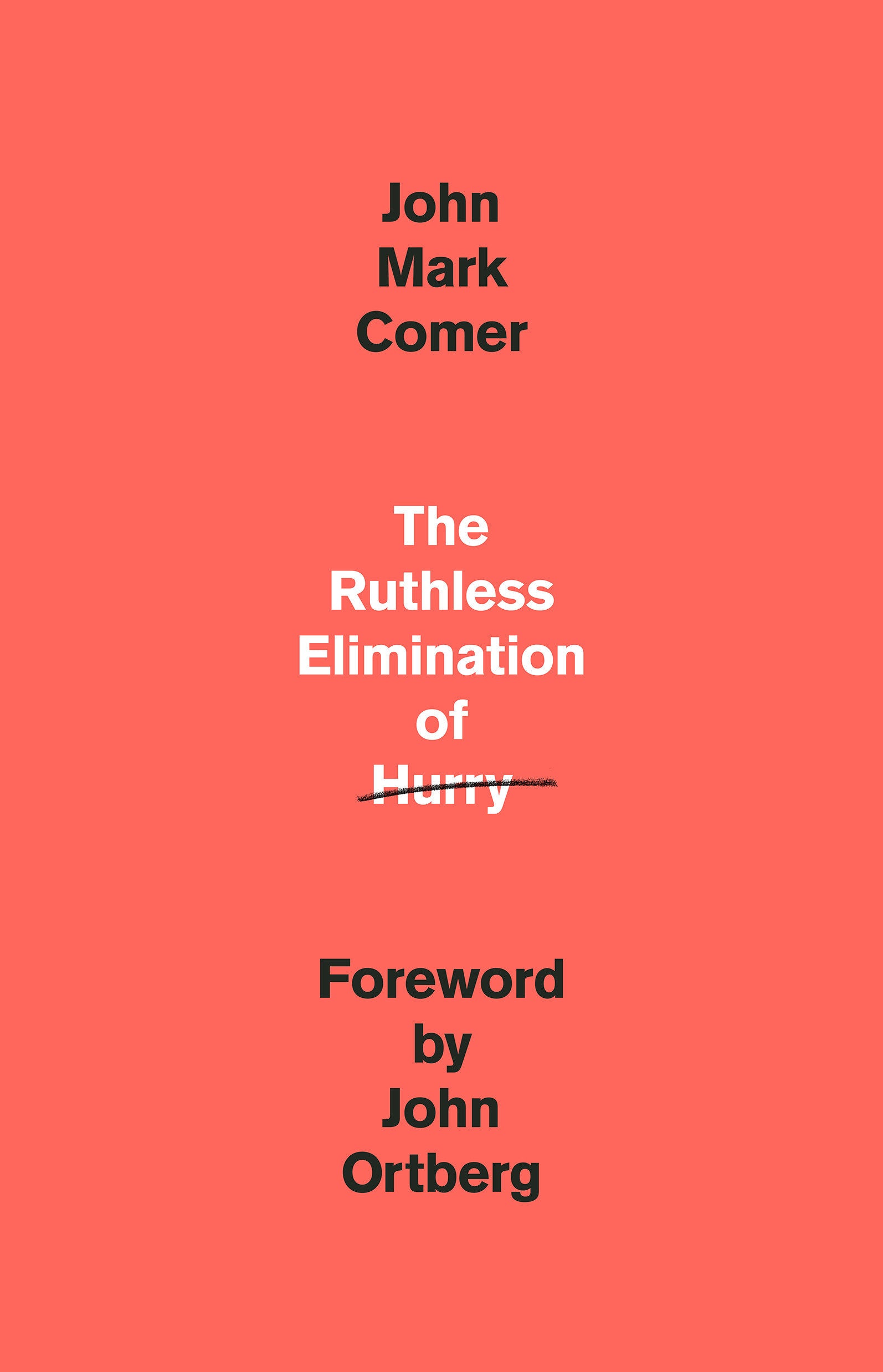 The Ruthless Elimination of Hurry - How to Stay Emotionally Healthy and Spiritually Alive in the Chaos of the Modern World
