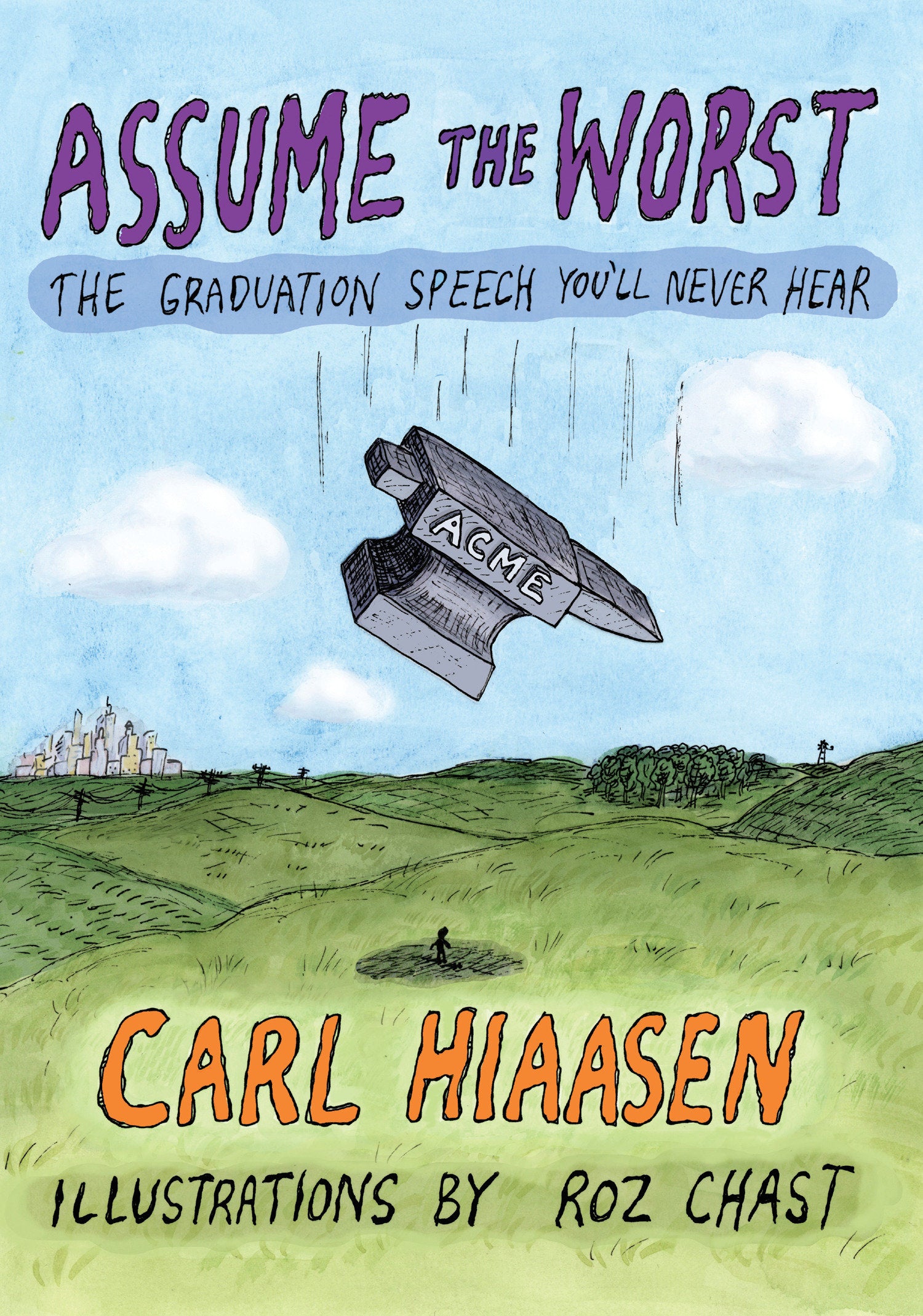Assume the Worst - The Graduation Speech You'll Never Hear