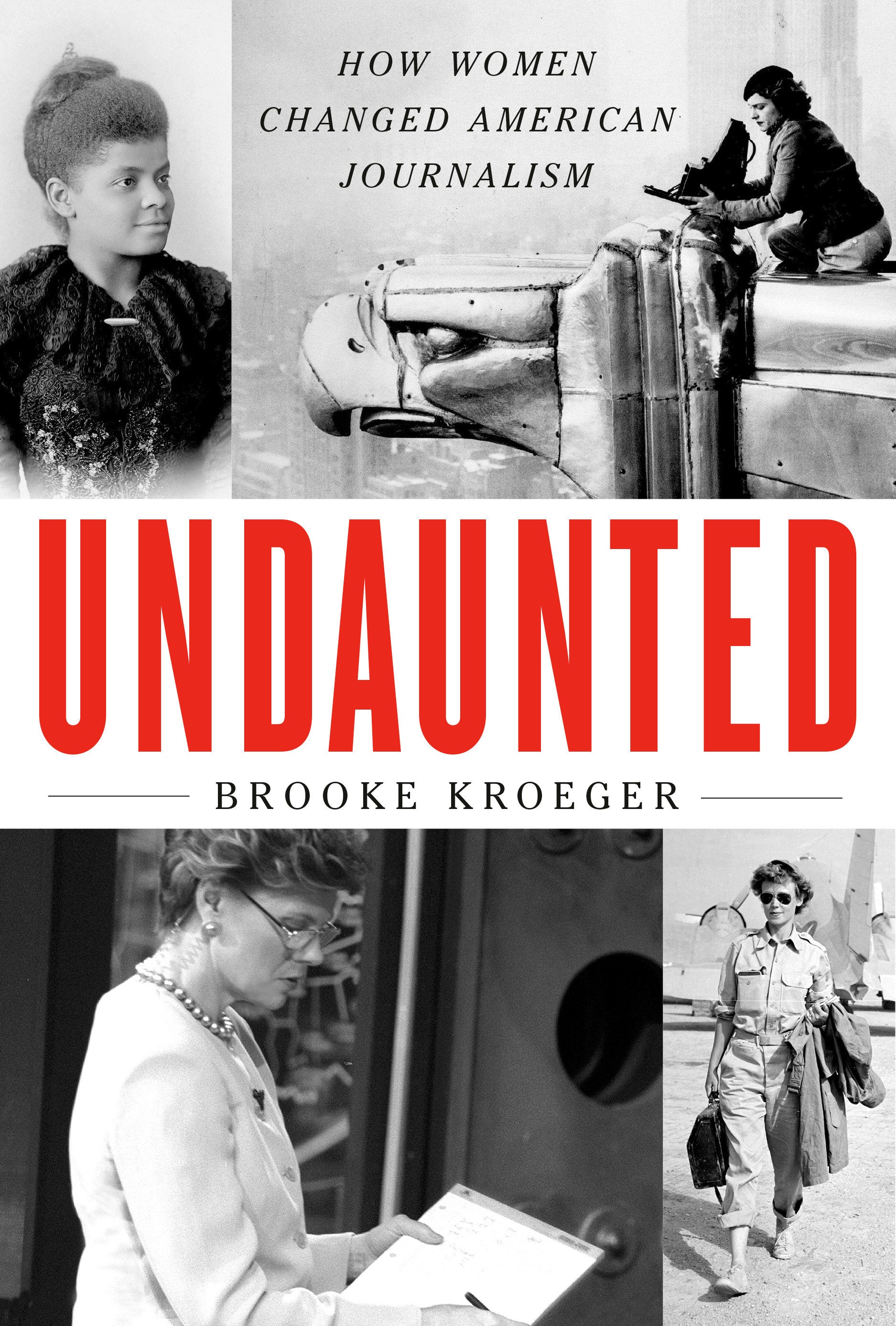 Undaunted - How Women Changed American Journalism
