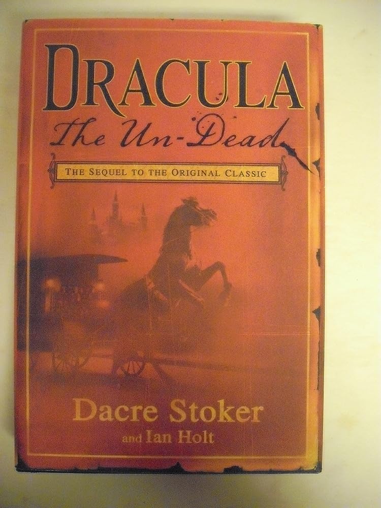 Dracula: The Un-Dead by Dacre Stoker, Ian Holt
