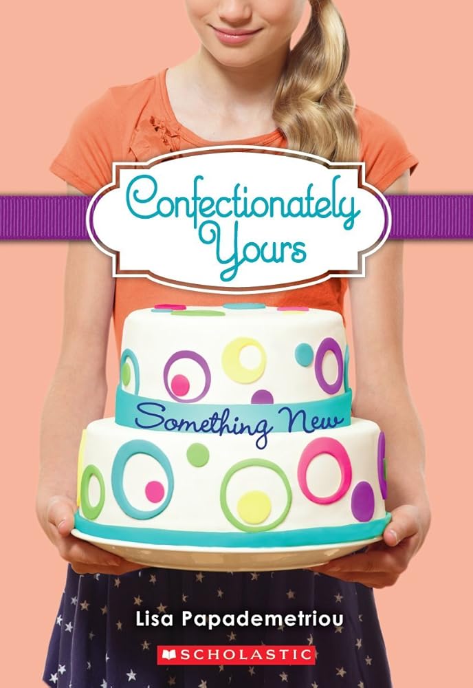 Something New (Confectionately Yours #4) (3) by Lisa Papademetriou
