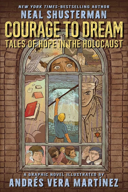 Courage to Dream: Tales of Hope in the Holocaust by Neal Shusterman, Andrés Vera Martínez