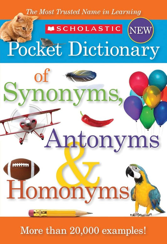 Scholastic Pocket Dictionary of Synonyms, Antonyms, Homonyms by Scholastic