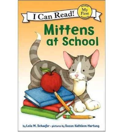 Mittens at School by Lola M. Schaefer, Susan Kathleen Hartung