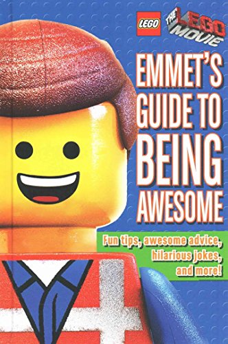 Emmet's Guide to Being Awesome: The Lego Movie by Ace Landers