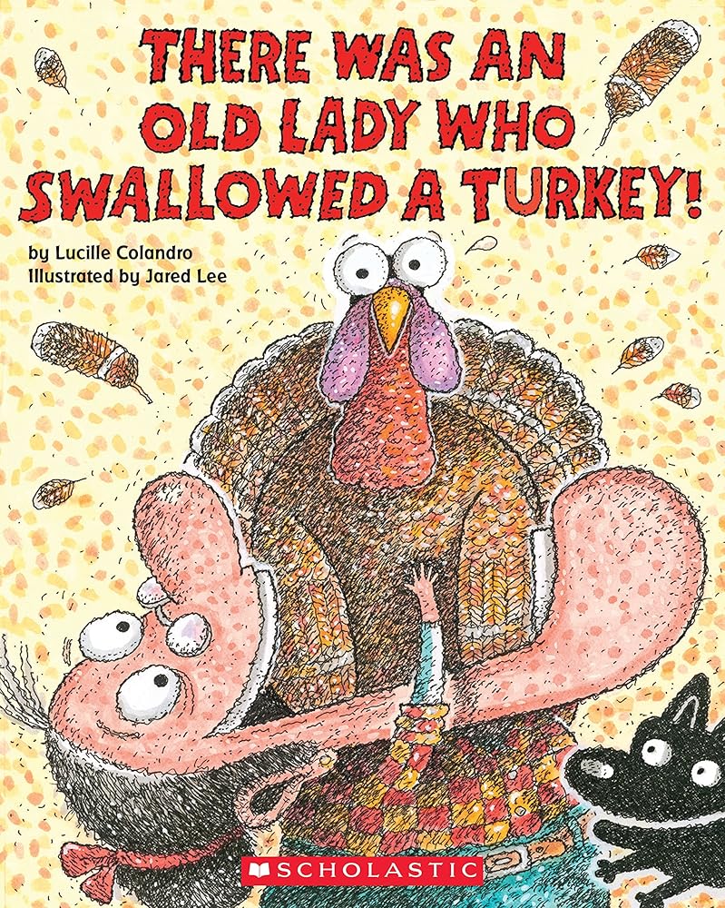 There Was an Old Lady Who Swallowed a Turkey! by Lucille Colandro, Jared Lee