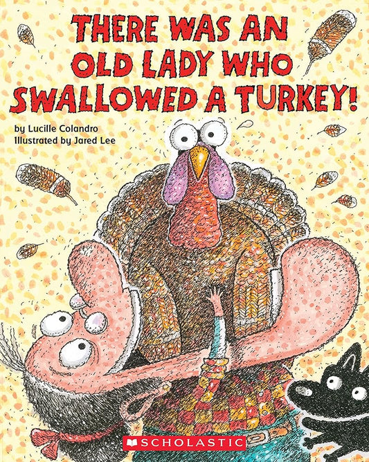 There Was an Old Lady Who Swallowed a Turkey! by Lucille Colandro, Jared Lee