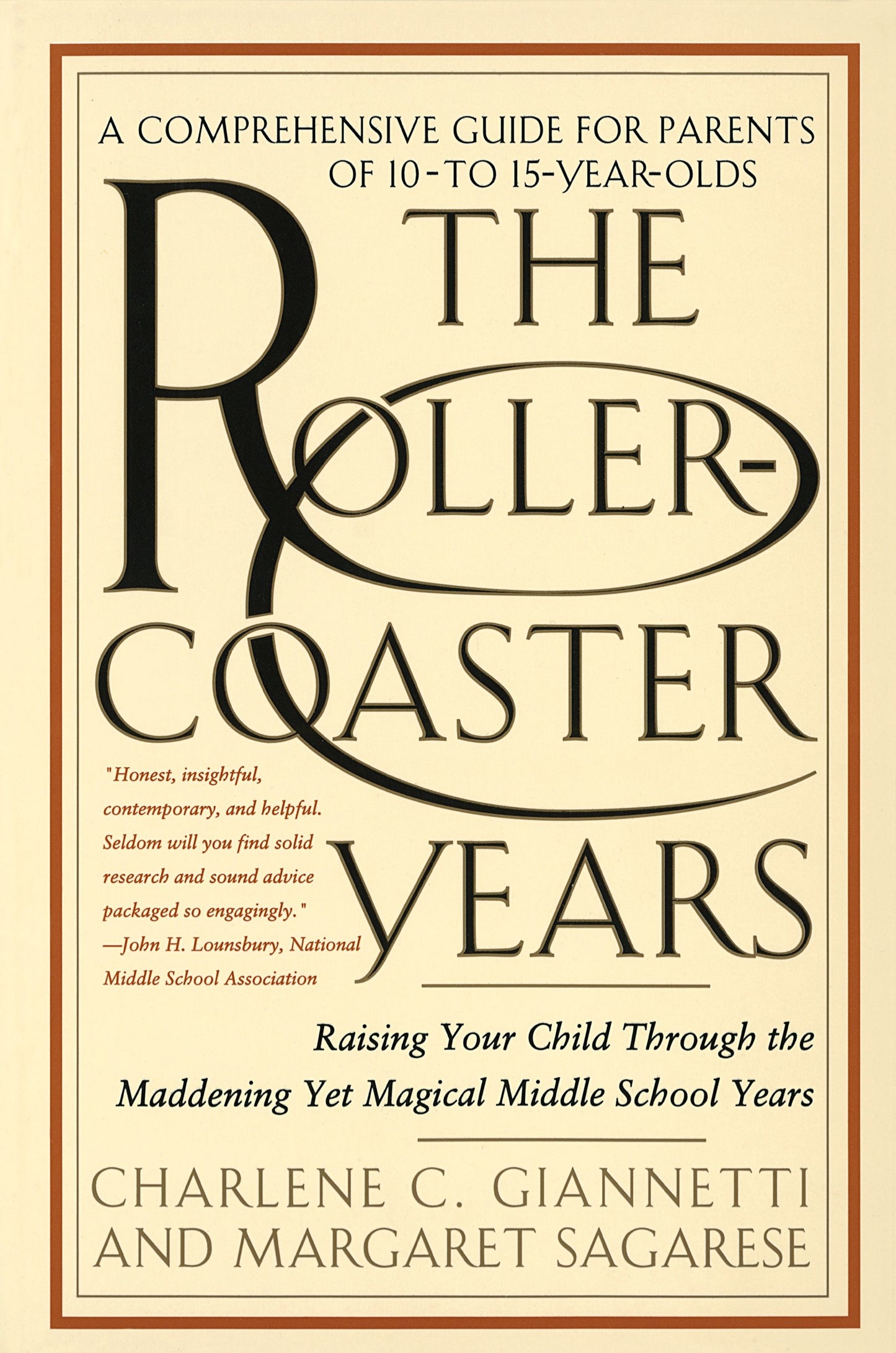 The Rollercoaster Years - Raising Your Child Through the Maddening Yet Magical Middle School Years
