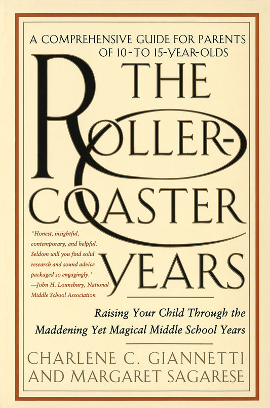 The Rollercoaster Years - Raising Your Child Through the Maddening Yet Magical Middle School Years