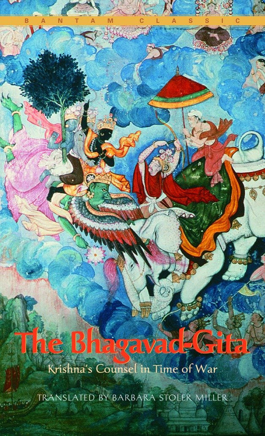 The Bhagavad-Gita - Krishna's Counsel in Time of War