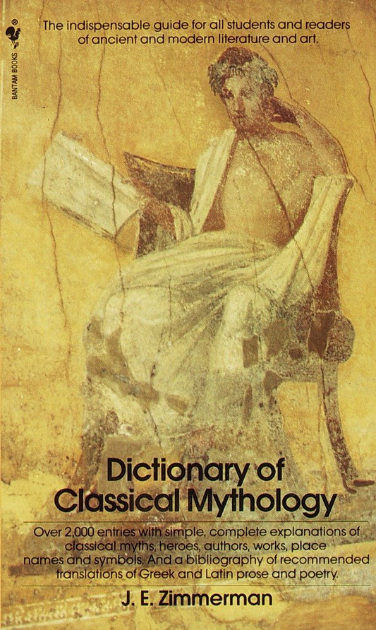 The Dictionary of Classical Mythology - The Indispensable Guide for All Students and Readers of Ancient and Modern Literature and Art