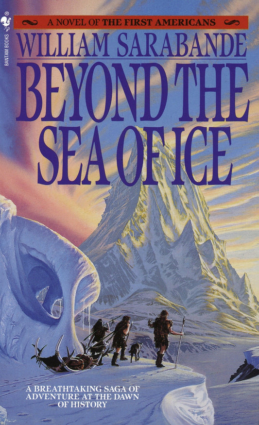Beyond the Sea of Ice - The First Americans, Book 1 (First Americans Saga) (Book:1)