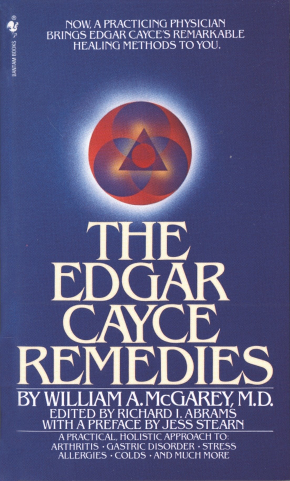 The Edgar Cayce Remedies - A Practical, Holistic Approach to Arthritis, Gastric Disorder, Stress, Allergies, Colds, and Much More