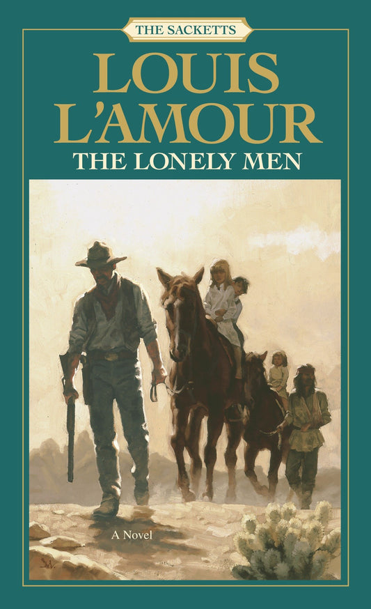 The Lonely Men: The Sacketts - A Novel (Sacketts) (Book:14)