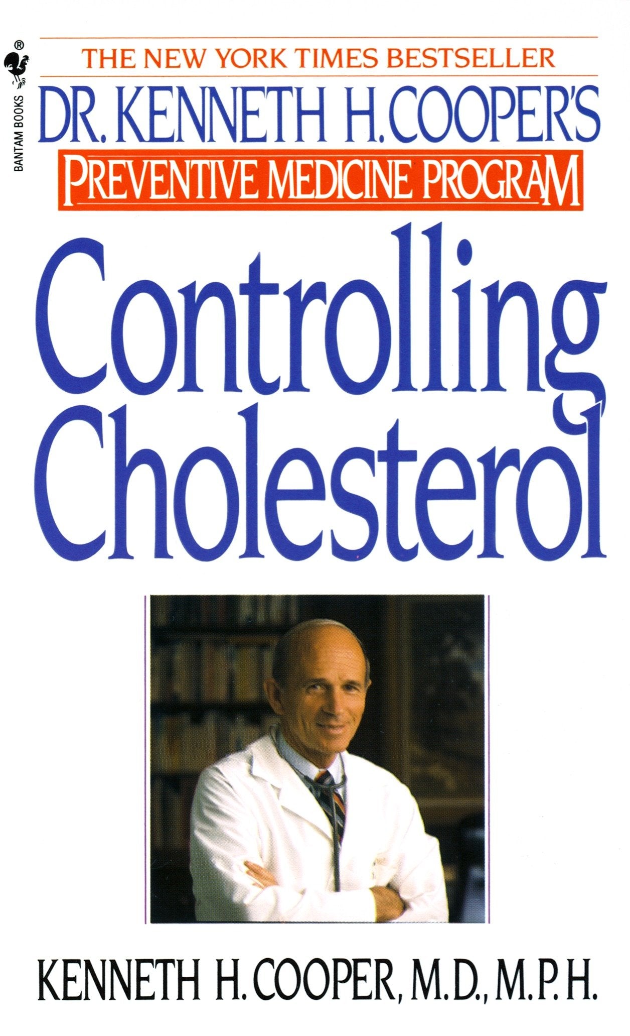 Controlling Cholesterol - Dr. Kenneth H. Cooper's Preventative Medicine Program (Dr. Kenneth H. Cooper's Preventive Medicine Program)