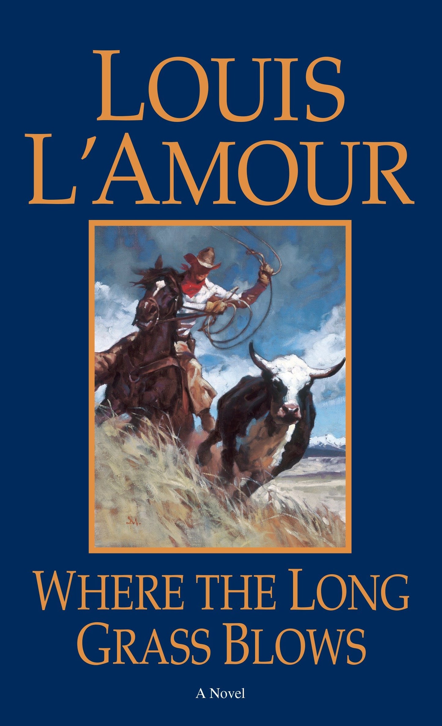 Where the Long Grass Blows - A Novel