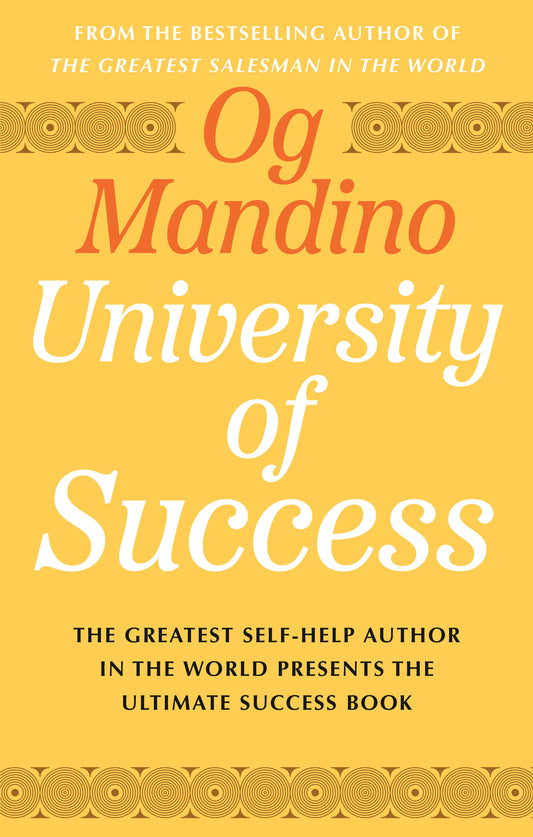Og Mandino's University of Success - The Greatest Self-Help Author in the World Presents the Ultimate Success Book