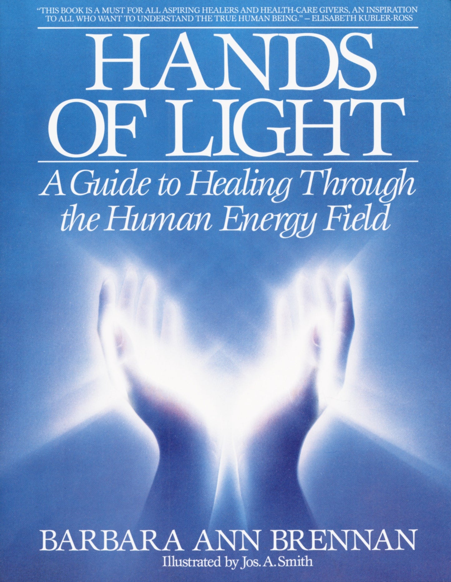 Hands of Light - A Guide to Healing Through the Human Energy Field