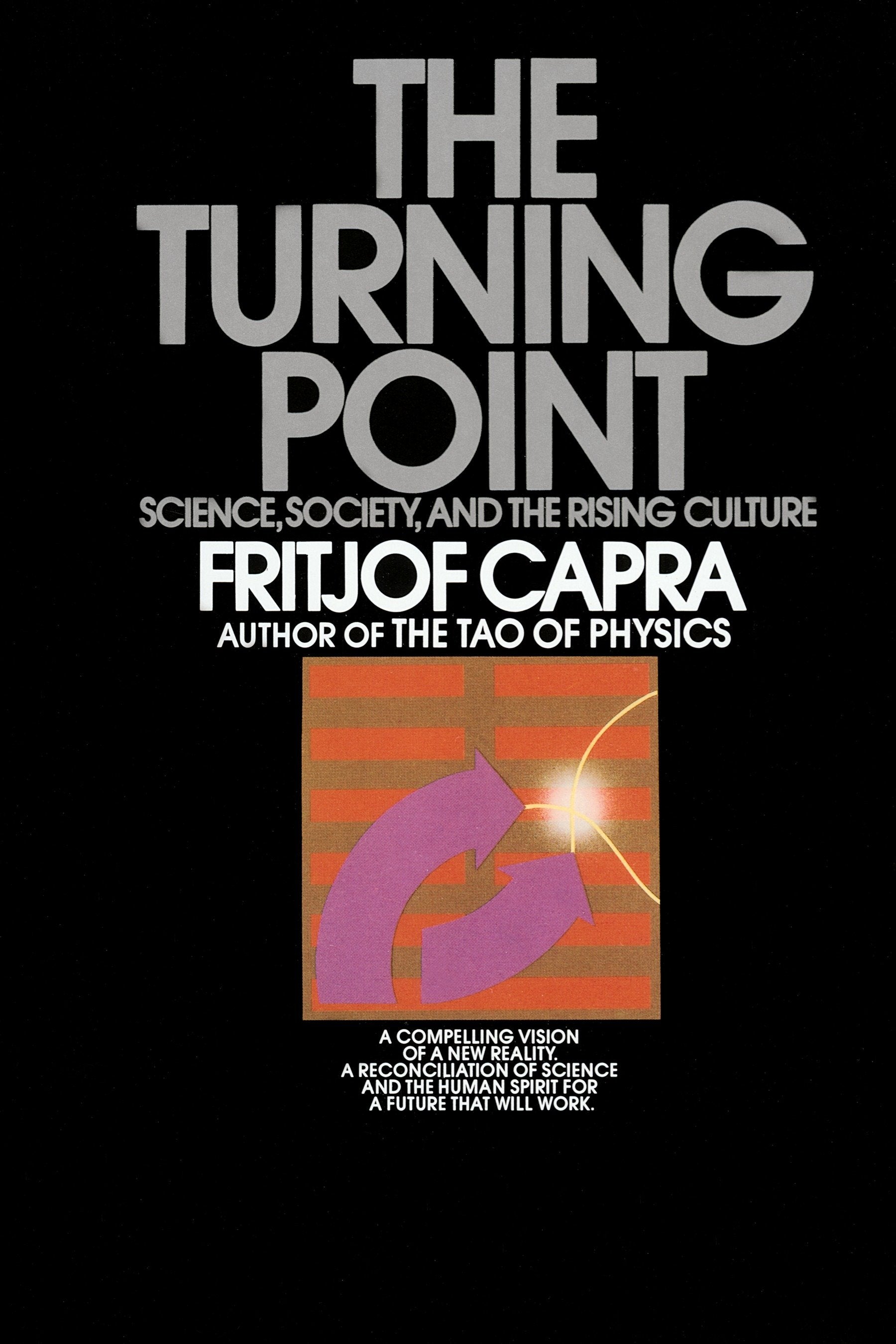 The Turning Point - Science, Society, and the Rising Culture