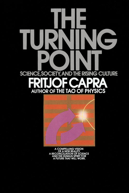 The Turning Point - Science, Society, and the Rising Culture