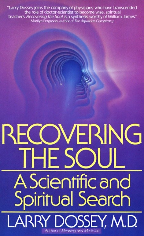 Recovering the Soul - A Scientific and Spiritual Approach