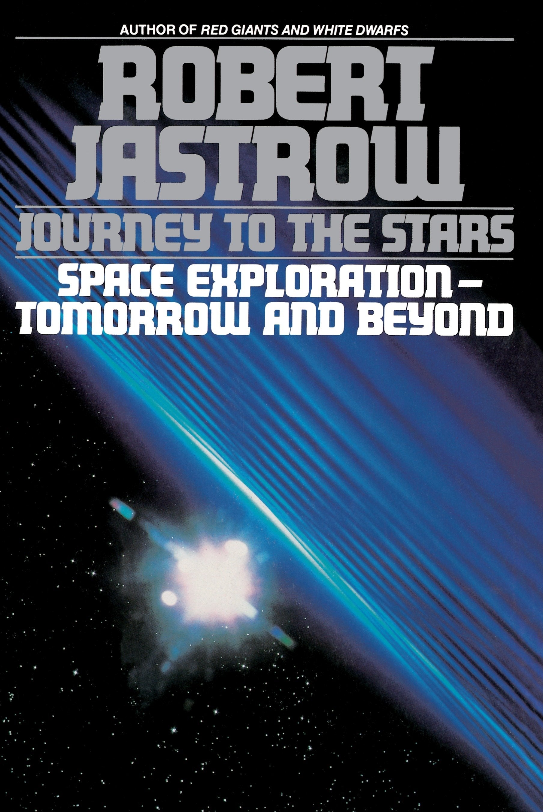 Journey to the Stars - Space Exploration--Tomorrow and Beyond