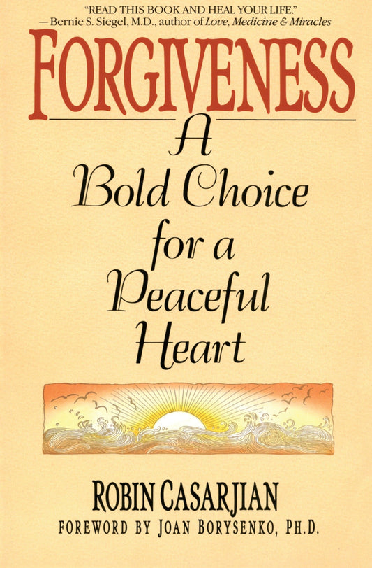 Forgiveness - A Bold Choice for a Peaceful Heart