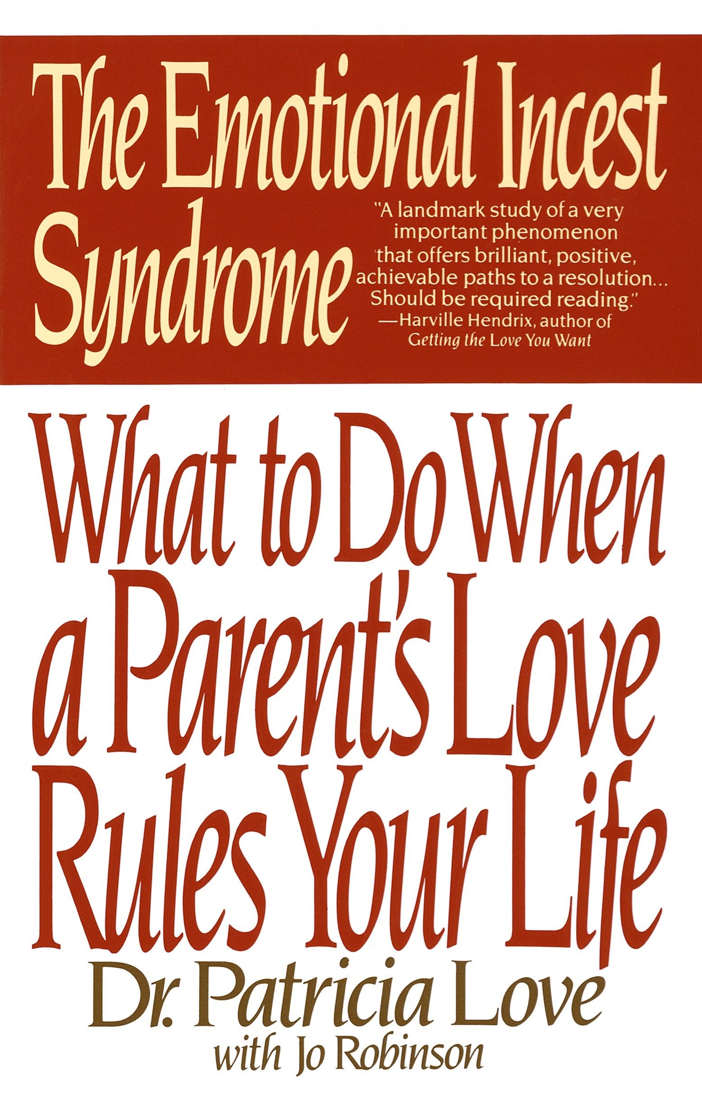 The Emotional Incest Syndrome - What to do When a Parent's Love Rules Your Life