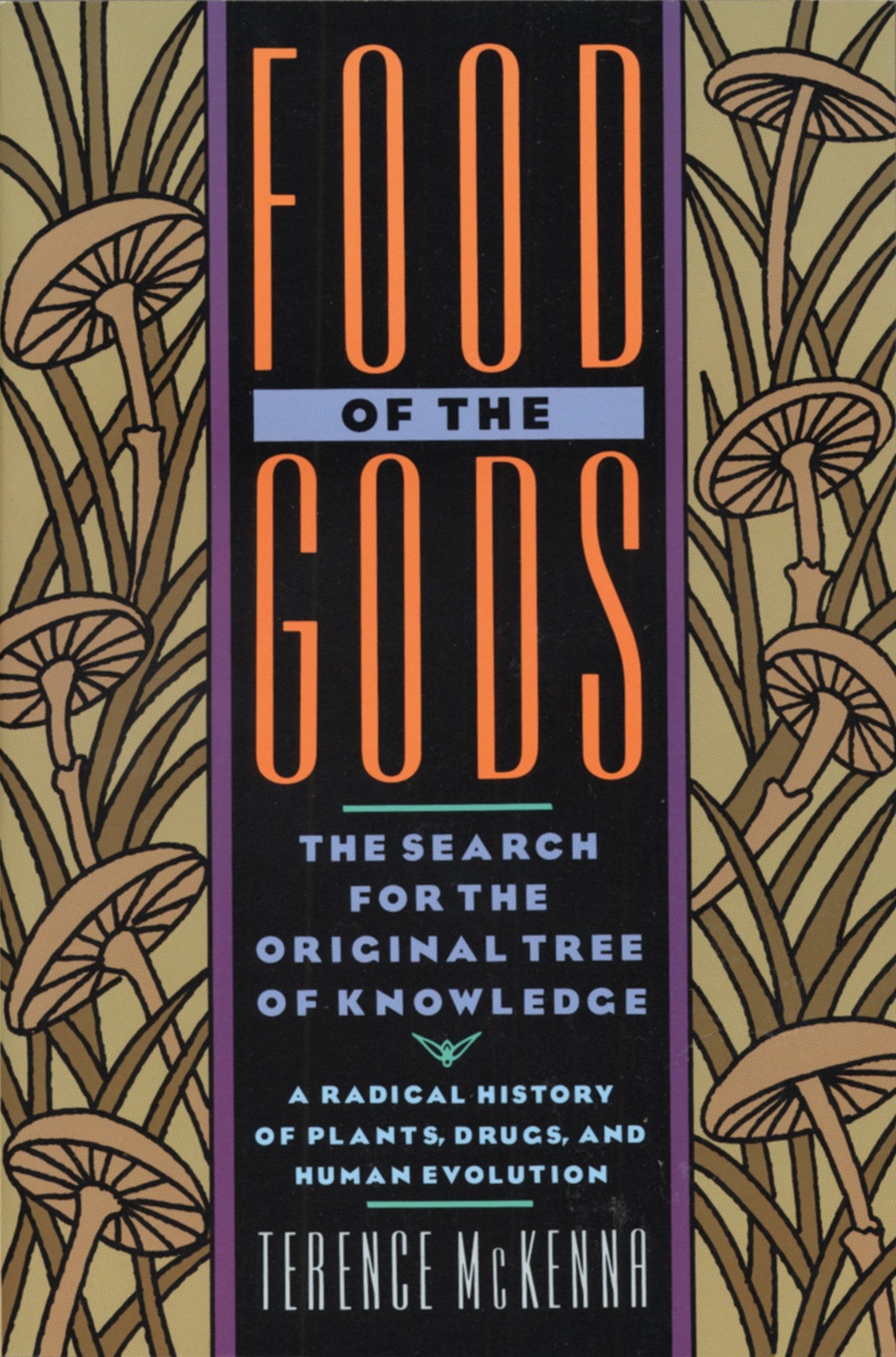 Food of the Gods - The Search for the Original Tree of Knowledge A Radical History of Plants, Drugs, and Human Evolution
