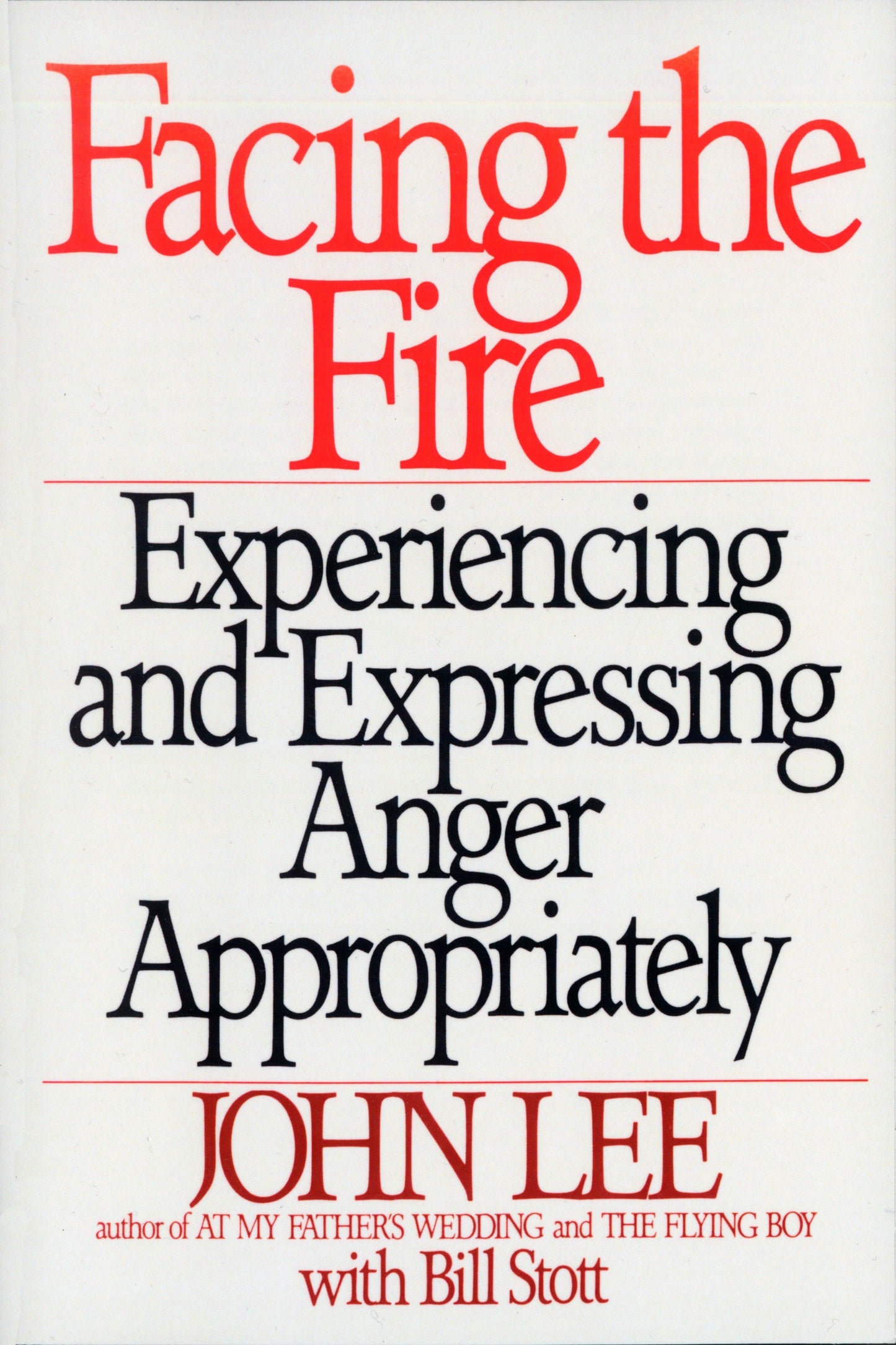 Facing the Fire - Experiencing and Expressing Anger Appropriately