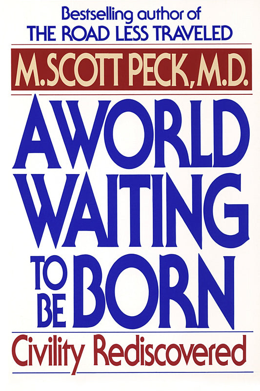 A World Waiting to Be Born - Civility Rediscovered