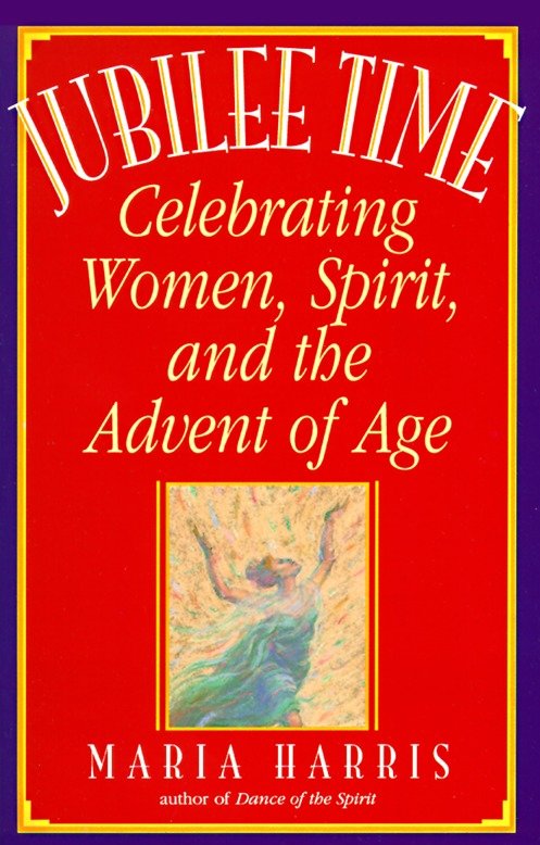 Jubilee Time - Celebrating Women, Spirit, And The Advent Of Age