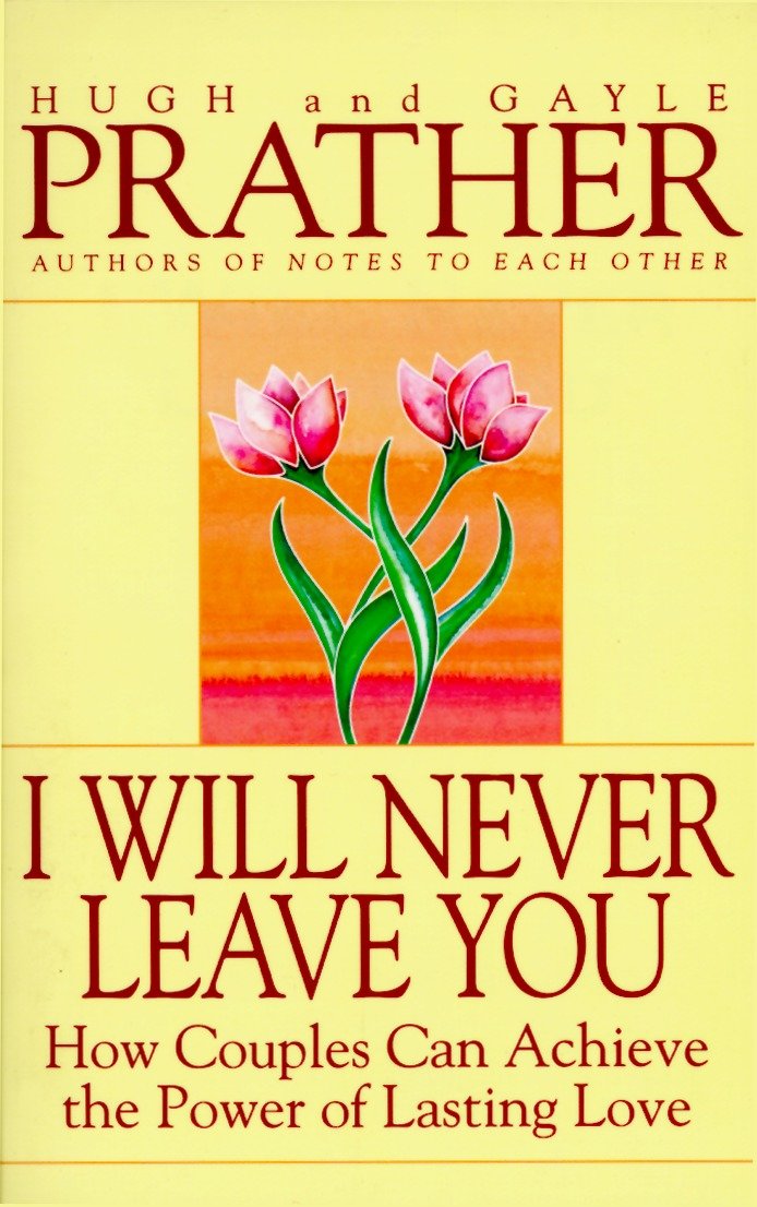 I Will Never Leave You - How Couples Can Achieve The Power Of Lasting Love