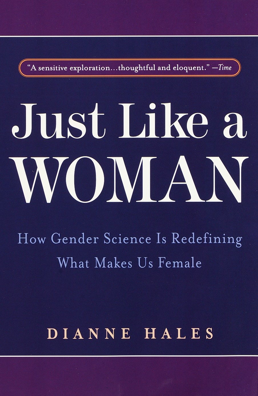 Just Like a Woman - How Gender Science Is Redefining What Makes Us Female