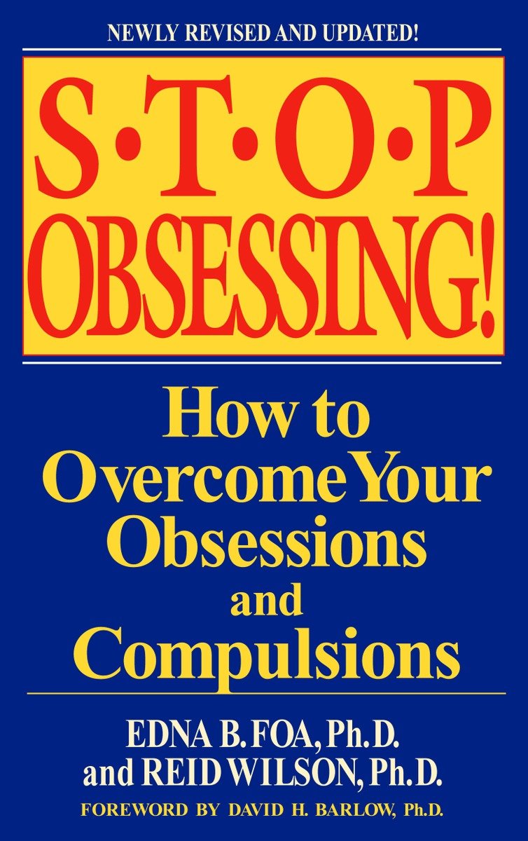 Stop Obsessing! - How to Overcome Your Obsessions and Compulsions