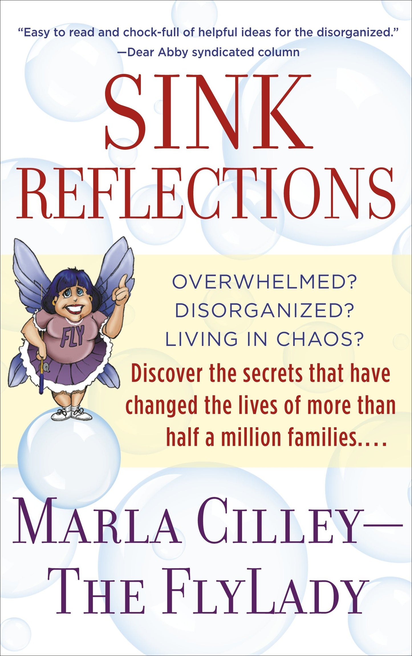 Sink Reflections - Overwhelmed? Disorganized? Living in Chaos? Discover the Secrets That Have Changed the Lives of More Than Half a Million Families...