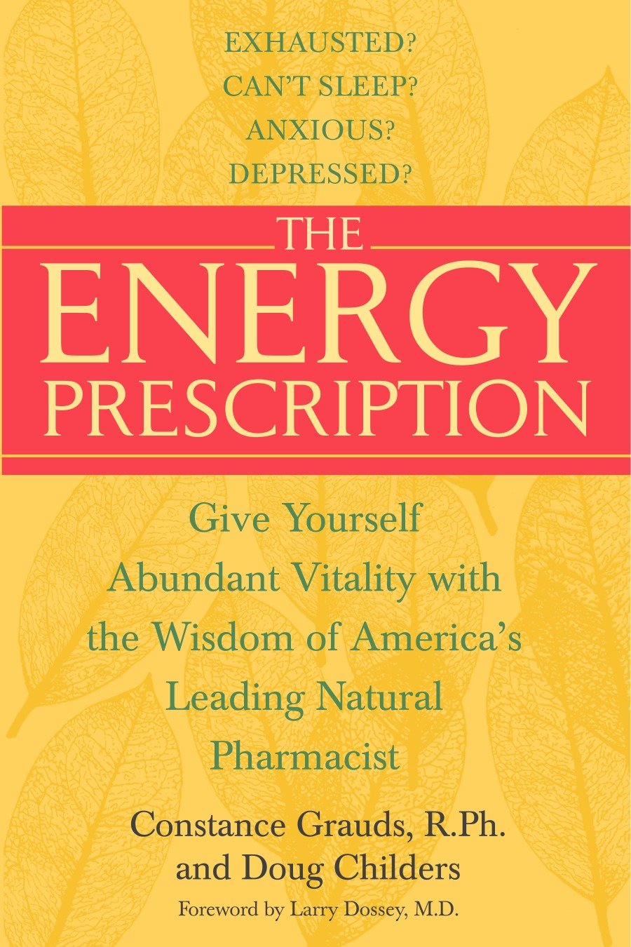 The Energy Prescription - Give Yourself Abundant Vitality with the Wisdom of America's Leading Natural Pharmacist
