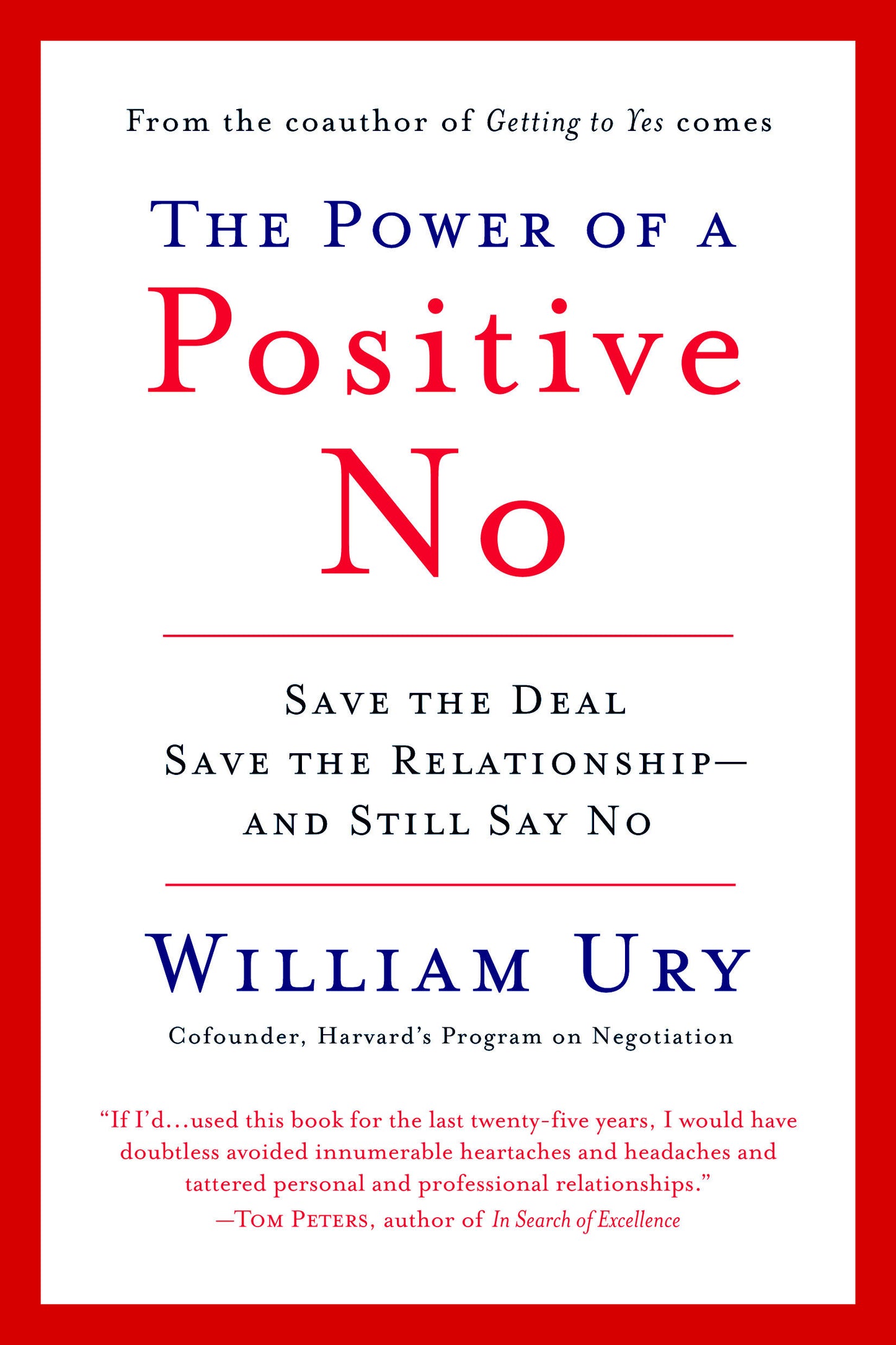 The Power of a Positive No - How to Say No and Still Get to Yes