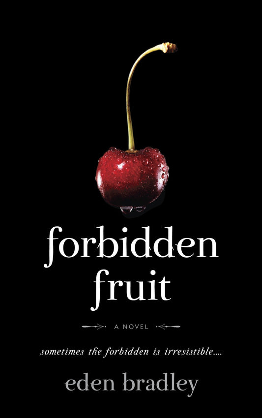 Forbidden Fruit - A Novel