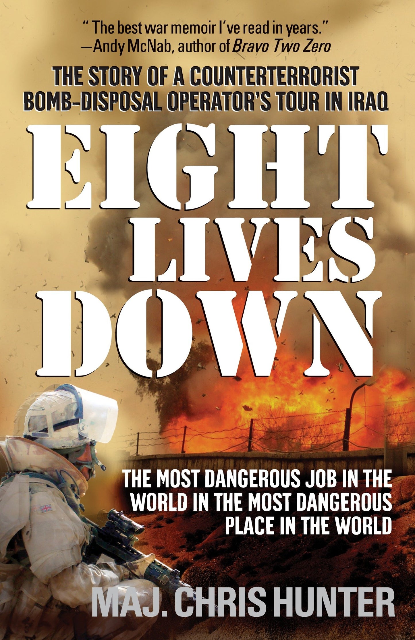 Eight Lives Down - The Most Dangerous Job in the World in the Most Dangerous Place in the World