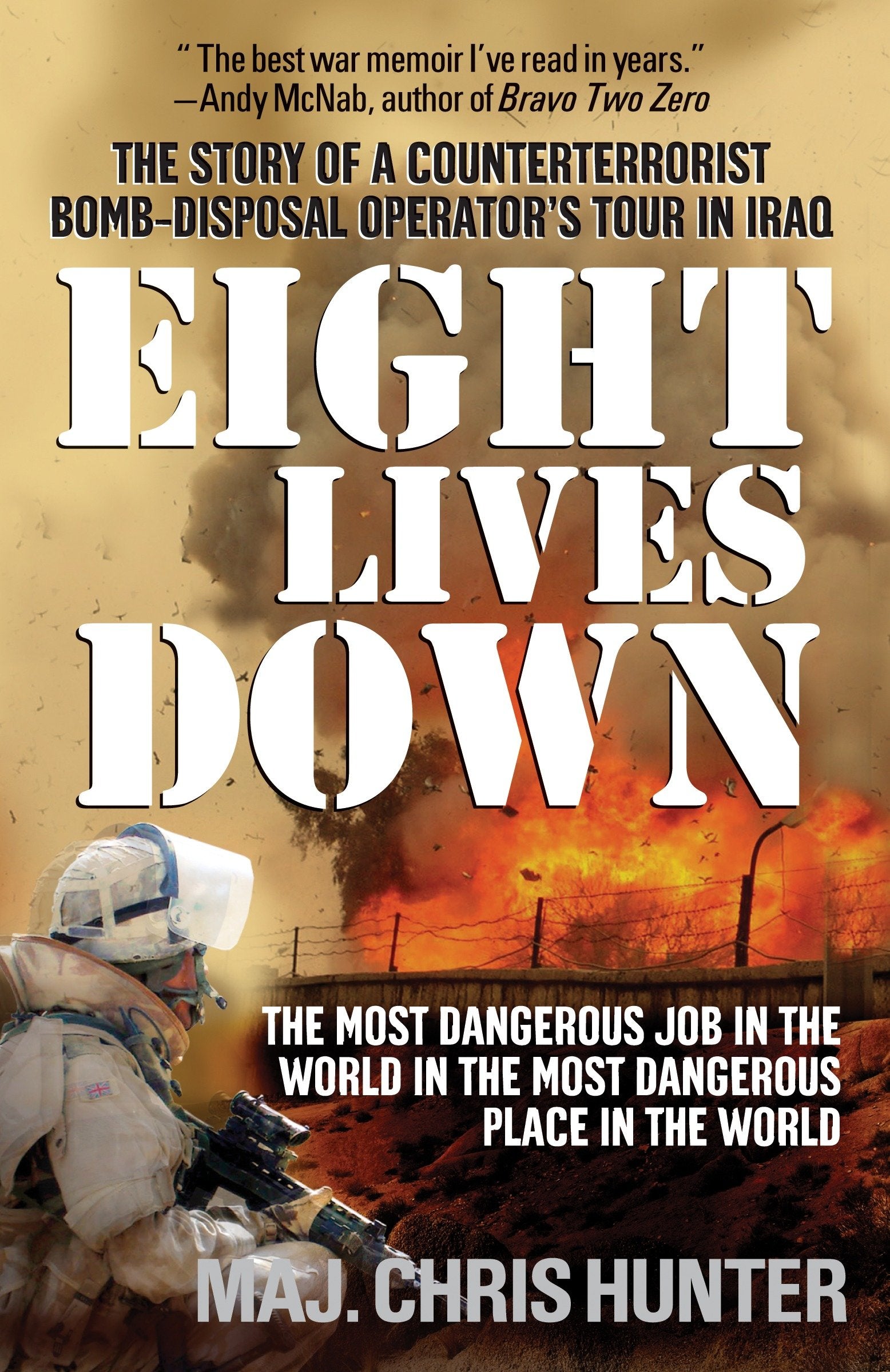 Eight Lives Down - The Most Dangerous Job in the World in the Most Dangerous Place in the World