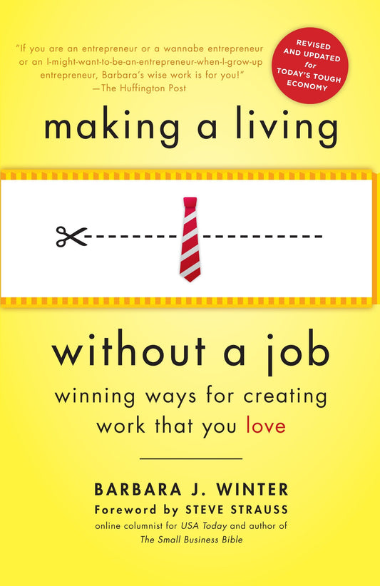 Making a Living Without a Job, revised edition - Winning Ways for Creating Work That You Love