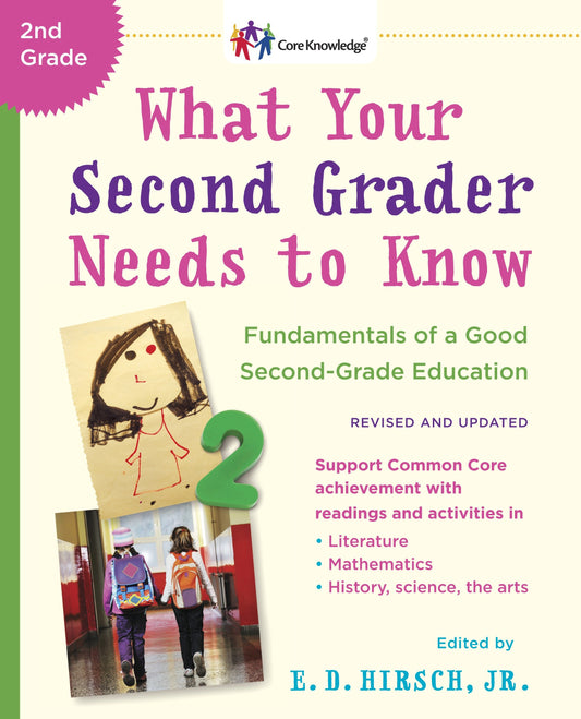 What Your Second Grader Needs to Know (Revised and Updated) - Fundamentals of a Good Second-Grade Education (The Core Knowledge Series)